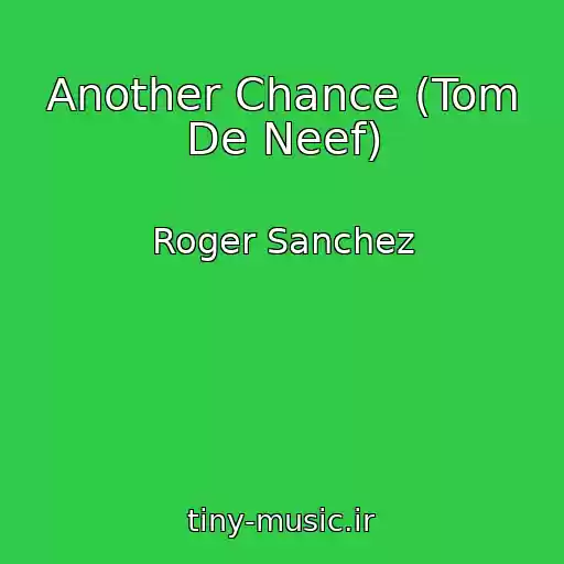 کاور آهنگ Another Chance (Tom De Neef) از Roger Sanchez