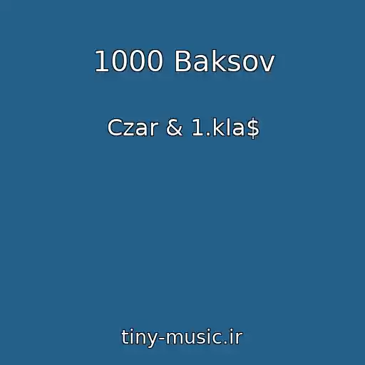 کاور آهنگ 1000 Baksov از Czar & 1.kla$