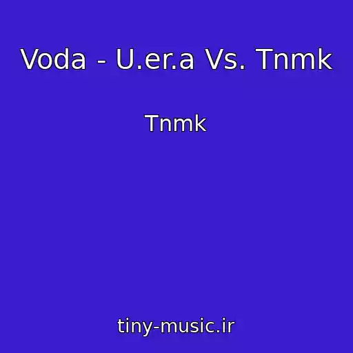 کاور آهنگ Voda - U.er.a Vs. Tnmk از Tnmk