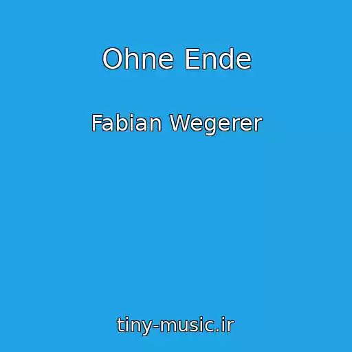 کاور آهنگ Ohne Ende از Fabian Wegerer