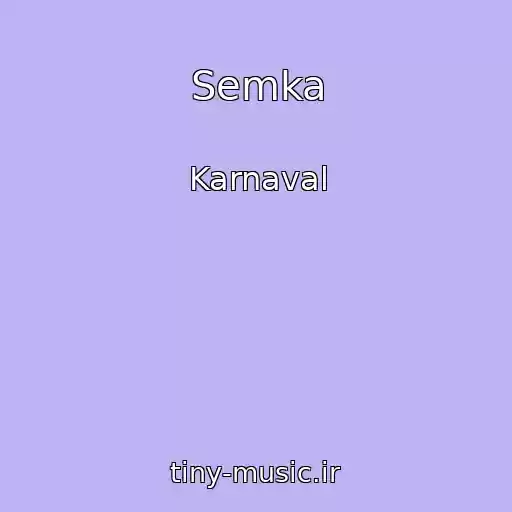 کاور آهنگ Semka از Karnaval