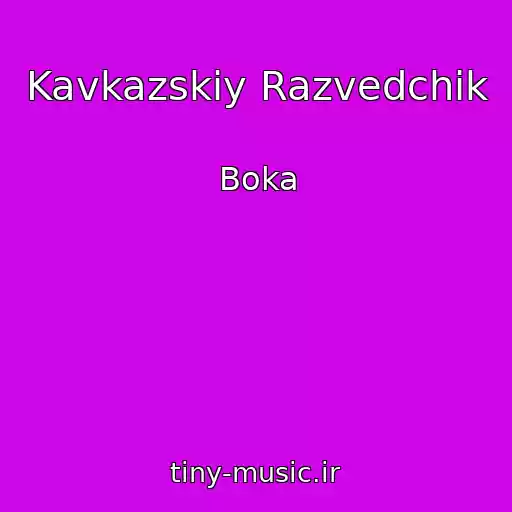 کاور آهنگ Kavkazskiy Razvedchik از Boka