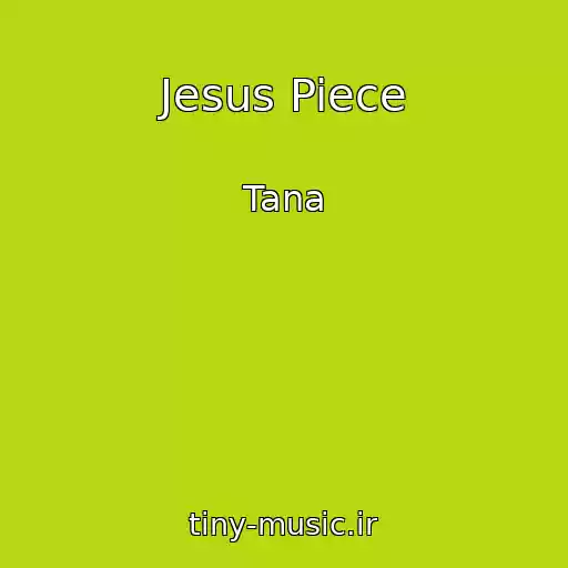 کاور آهنگ Jesus Piece از Tana