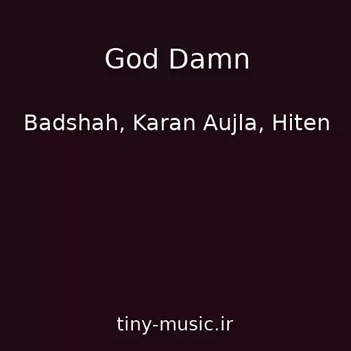 کاور آهنگ God Damn از Badshah, Karan Aujla, Hiten