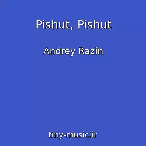 کاور آهنگ Pishut, Pishut از Andrey Razin