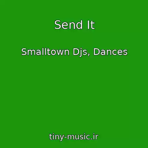 کاور آهنگ Send It از Smalltown Djs, Dances