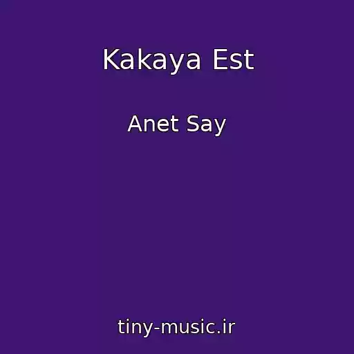 کاور آهنگ Kakaya Est از Anet Say