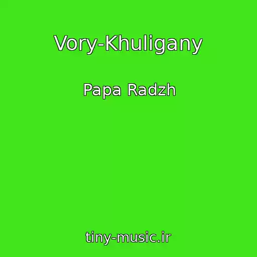 کاور آهنگ Vory-Khuligany از Papa Radzh