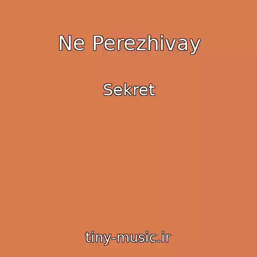 کاور آهنگ Ne Perezhivay از Sekret