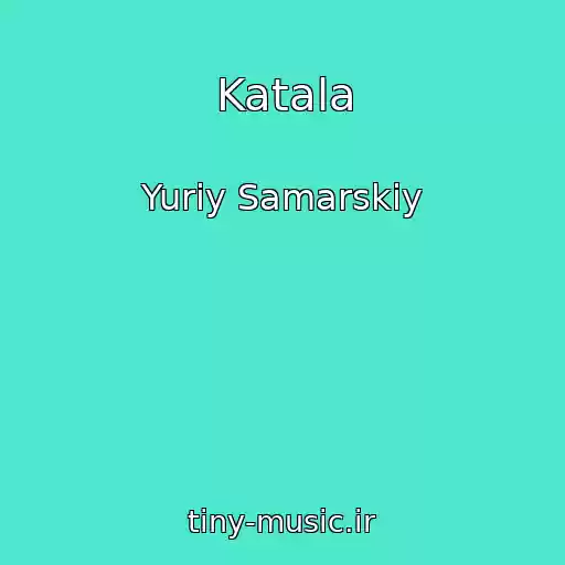 کاور آهنگ Katala از Yuriy Samarskiy