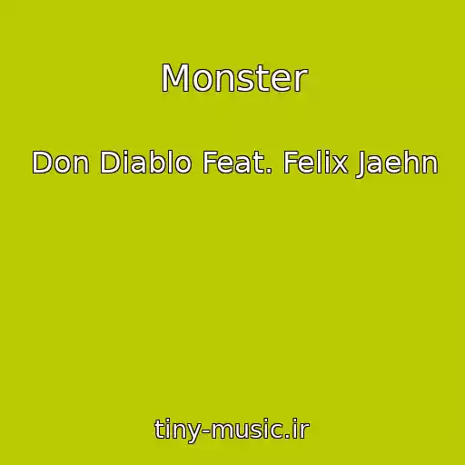 کاور آهنگ Monster از Don Diablo Feat. Felix Jaehn
