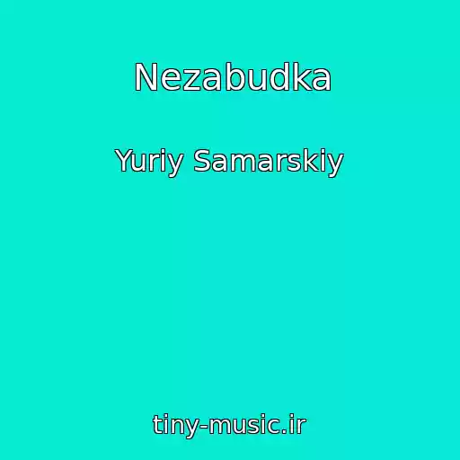 کاور آهنگ Nezabudka از Yuriy Samarskiy