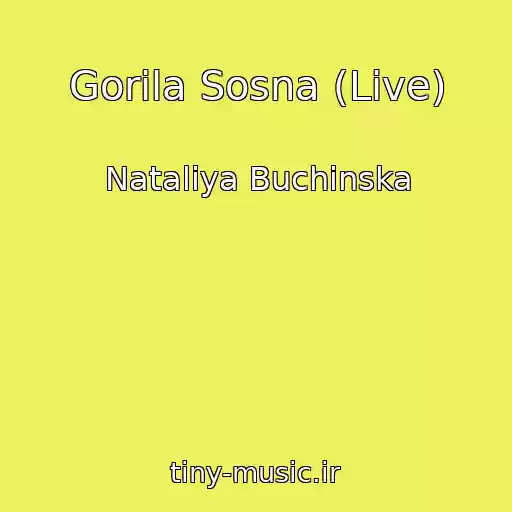 کاور آهنگ Gorіla Sosna (Live) از Natalіya Buchinska