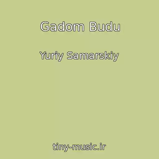کاور آهنگ Gadom Budu از Yuriy Samarskiy