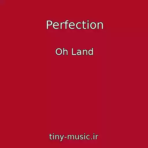 کاور آهنگ Perfection از Oh Land