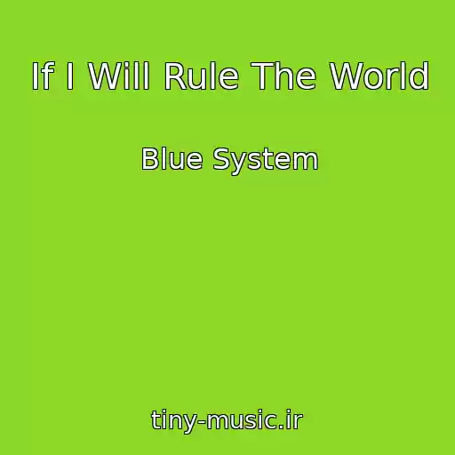 کاور آهنگ If I Will Rule The World از Blue System