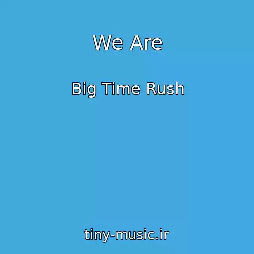 کاور آهنگ We Are از Big Time Rush