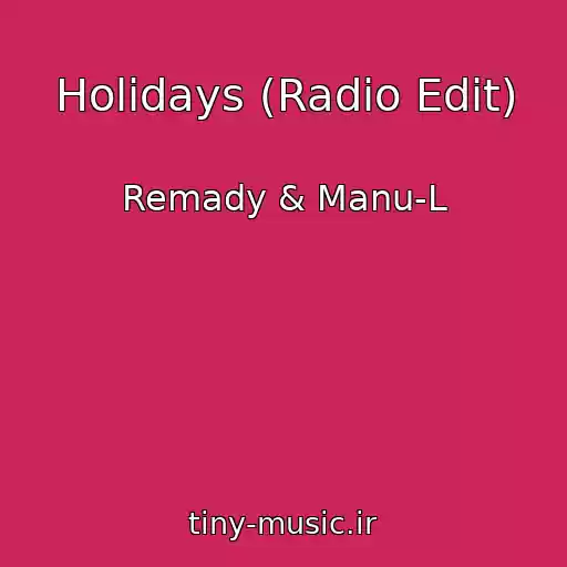 کاور آهنگ Holidays (Radio Edit) از Remady & Manu-L
