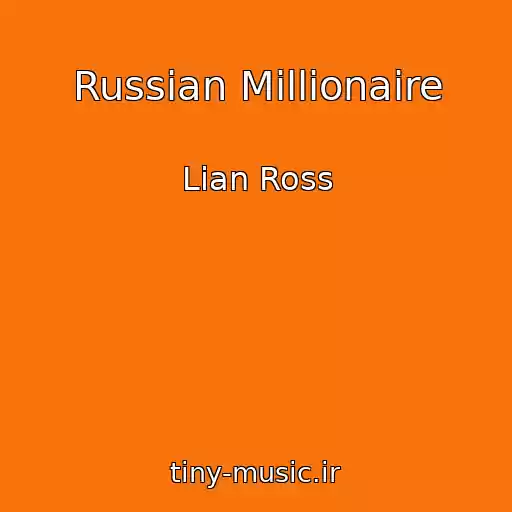 کاور آهنگ Russian Millionaire از Lian Ross