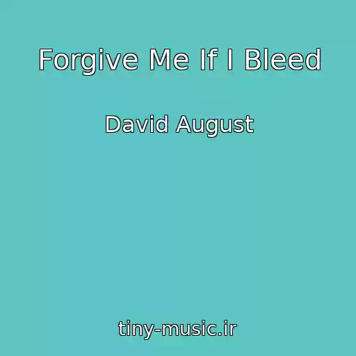 کاور آهنگ Forgive Me If I Bleed از David August