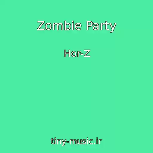 کاور آهنگ Zombie Party از Hor-Z