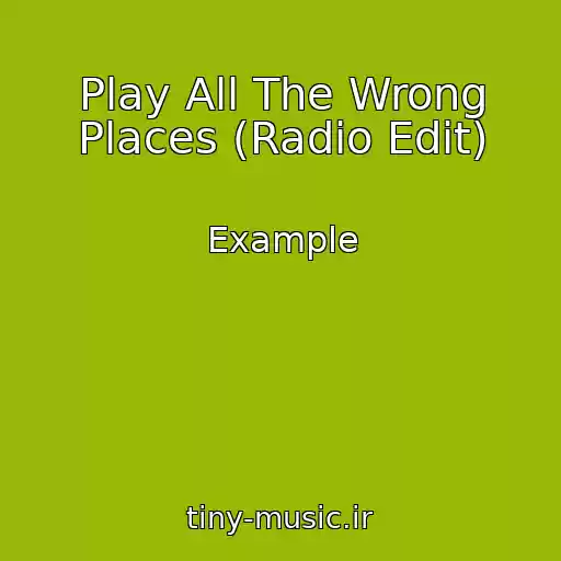 کاور آهنگ Play All The Wrong Places (Radio Edit) از Example