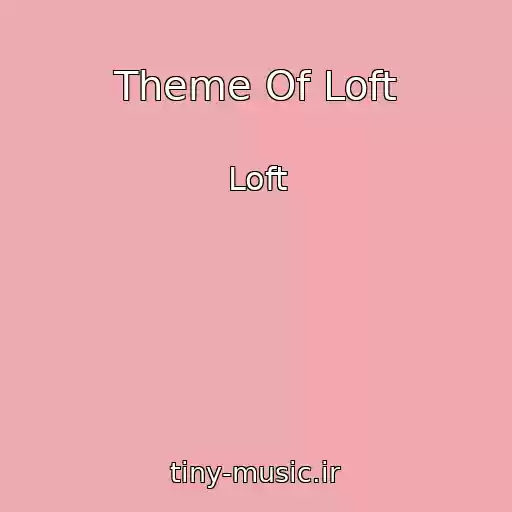 کاور آهنگ Theme Of Loft از Loft