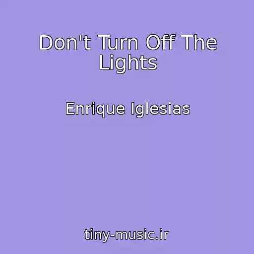 کاور آهنگ Don't Turn Off The Lights از Enrique Iglesias