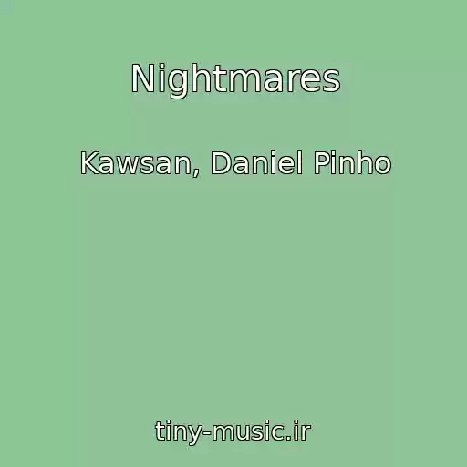 کاور آهنگ Nightmares از Kawsan, Daniel Pinho