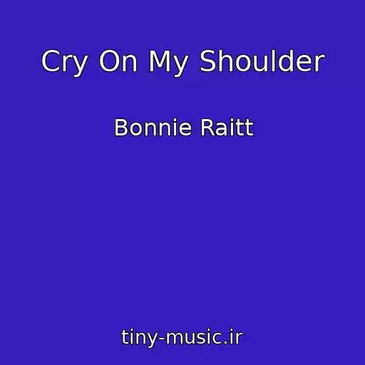 کاور آهنگ Cry On My Shoulder از Bonnie Raitt