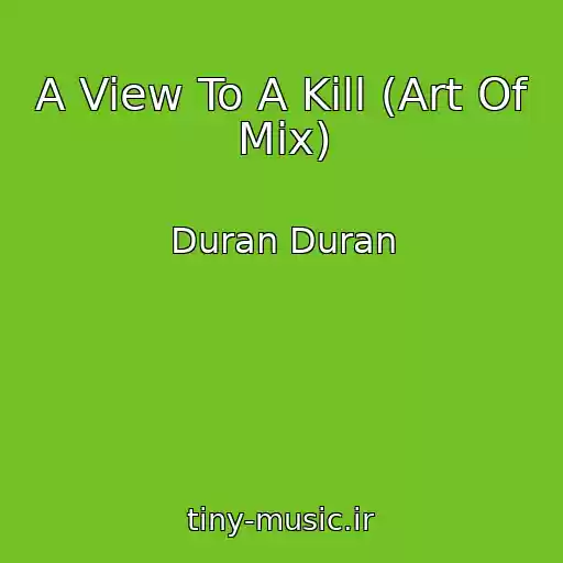 کاور آهنگ A View To A Kill (Art Of Mix) از Duran Duran