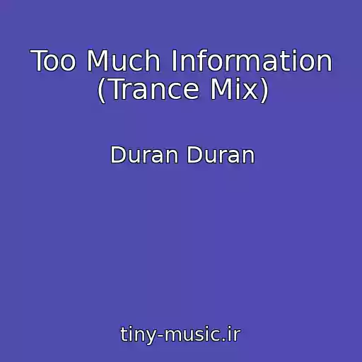 کاور آهنگ Too Much Information (Trance Mix) از Duran Duran
