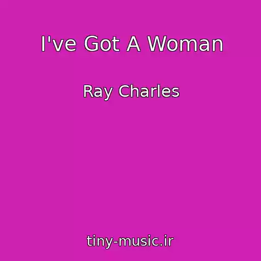 کاور آهنگ I've Got A Woman از Ray Charles