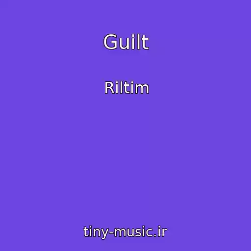 کاور آهنگ Guilt از Riltim