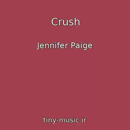 کاور آهنگ Crush از Jennifer Paige