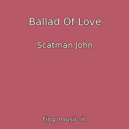 کاور آهنگ Ballad Of Love از Scatman John