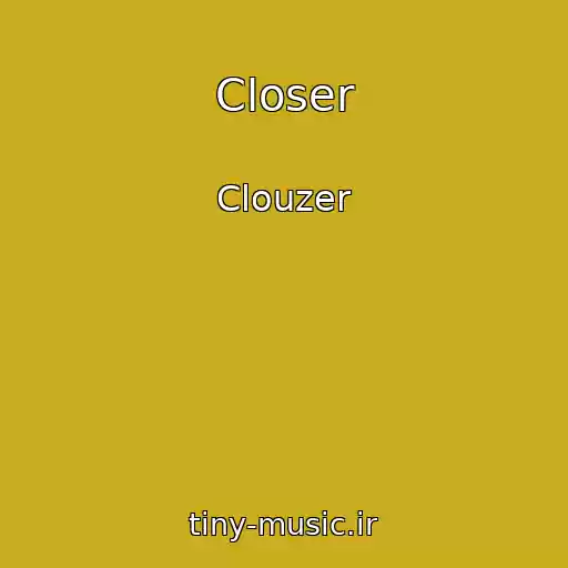 کاور آهنگ Closer از Clouzer