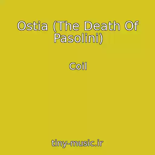 کاور آهنگ Ostia (The Death Of Pasolini) از Coil
