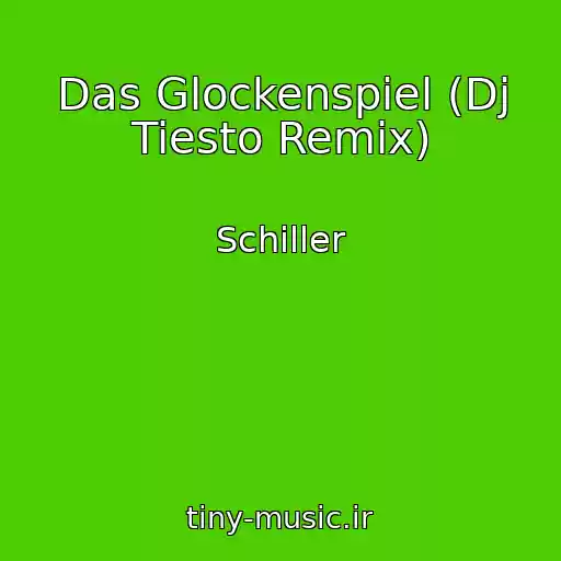 کاور آهنگ Das Glockenspiel (Dj Tiesto Remix) از Schiller