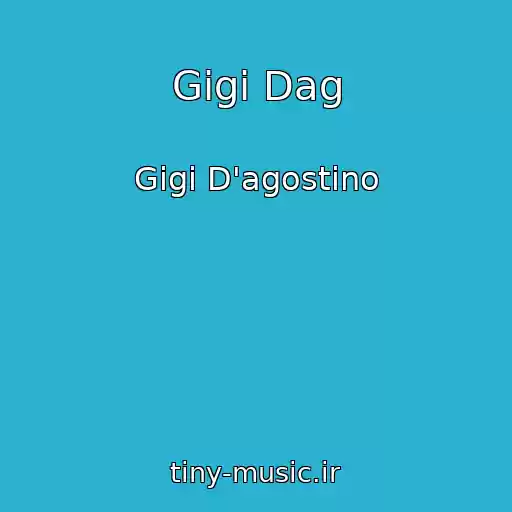 کاور آهنگ Gigi Dag از Gigi D'agostino