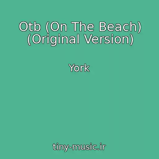 کاور آهنگ Otb (On The Beach) (Original Version) از York