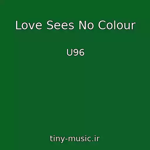 کاور آهنگ Love Sees No Colour از U96