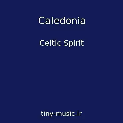 کاور آهنگ Caledonia از Celtic Spirit