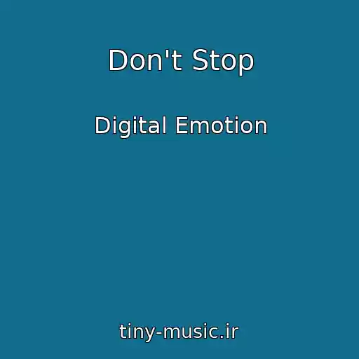 کاور آهنگ Don't Stop از Digital Emotion