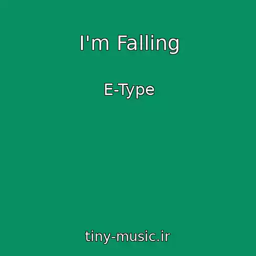 کاور آهنگ I'm Falling از E-Type