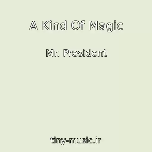 کاور آهنگ A Kind Of Magic از Mr. President