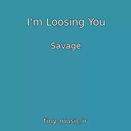 کاور آهنگ I'm Loosing You از Savage