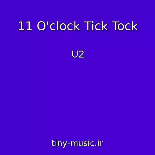 کاور آهنگ 11 O'clock Tick Tock از U2