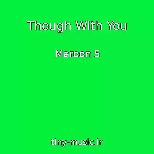 کاور آهنگ Though With You از Maroon 5