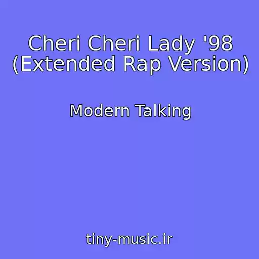 کاور آهنگ Cheri Cheri Lady '98 (Extended Rap Version) از Modern Talking